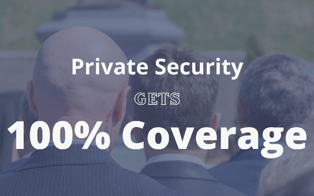 Private Security Gets 100% Coverage