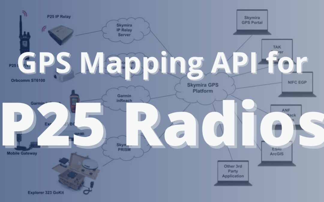 GPS Mapping and Tracking API For P25 Radios